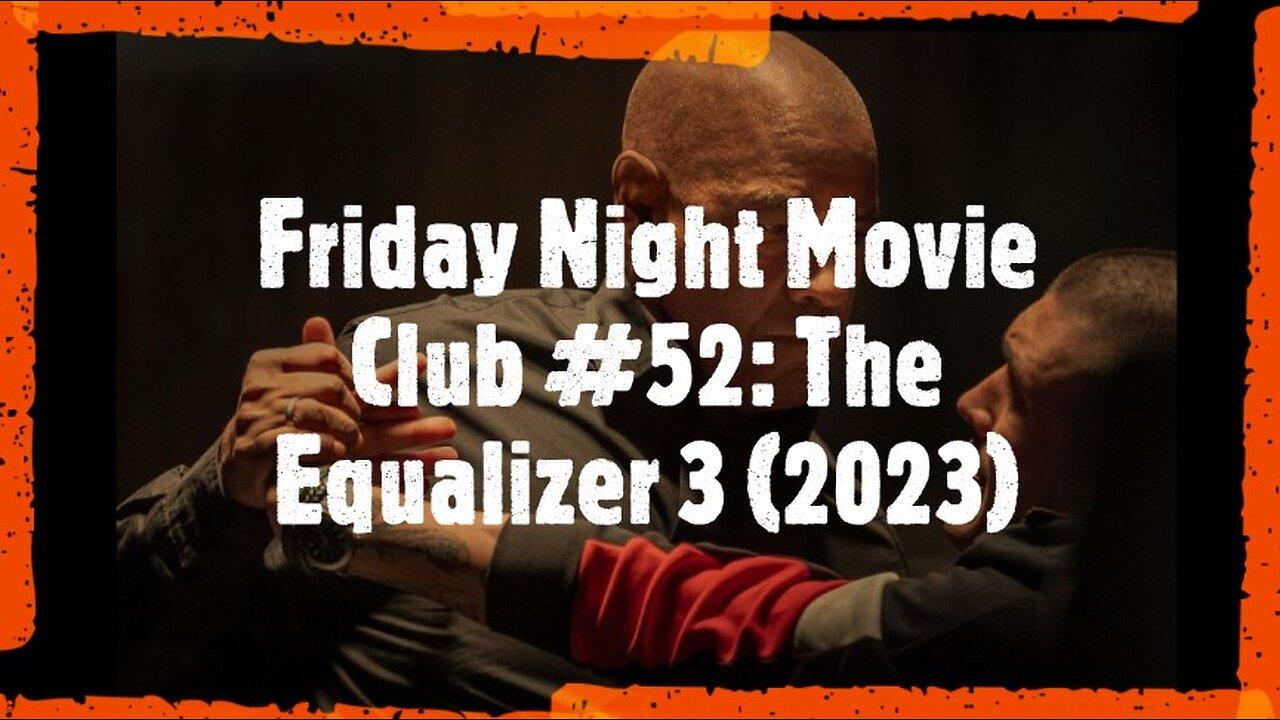 Friday Night Movie Club #52: The Equalizer 3 (2023)