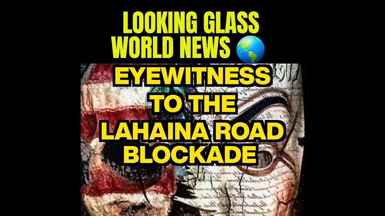 Eyewitness Reports on Lahaina Police Blockade