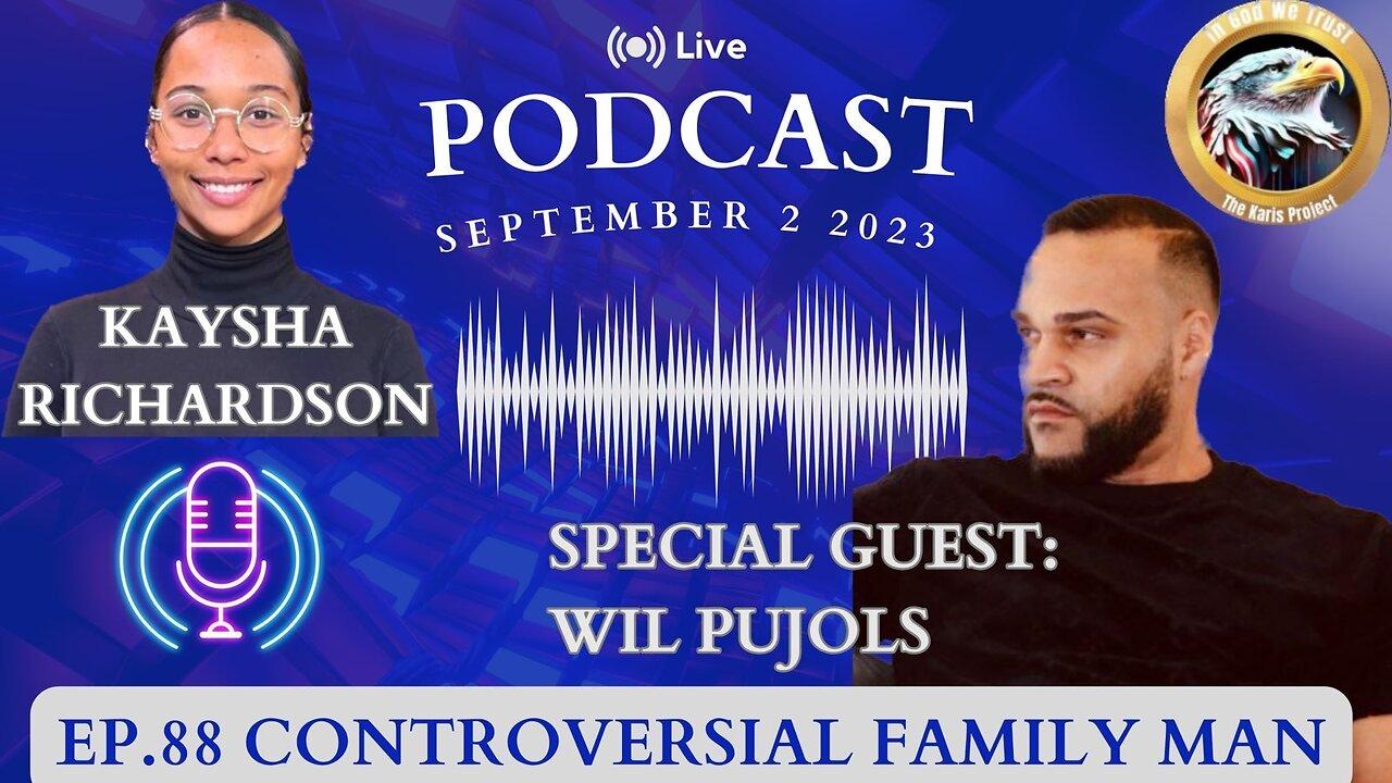 Ep. 88 Wil Pujols: Controversial Father