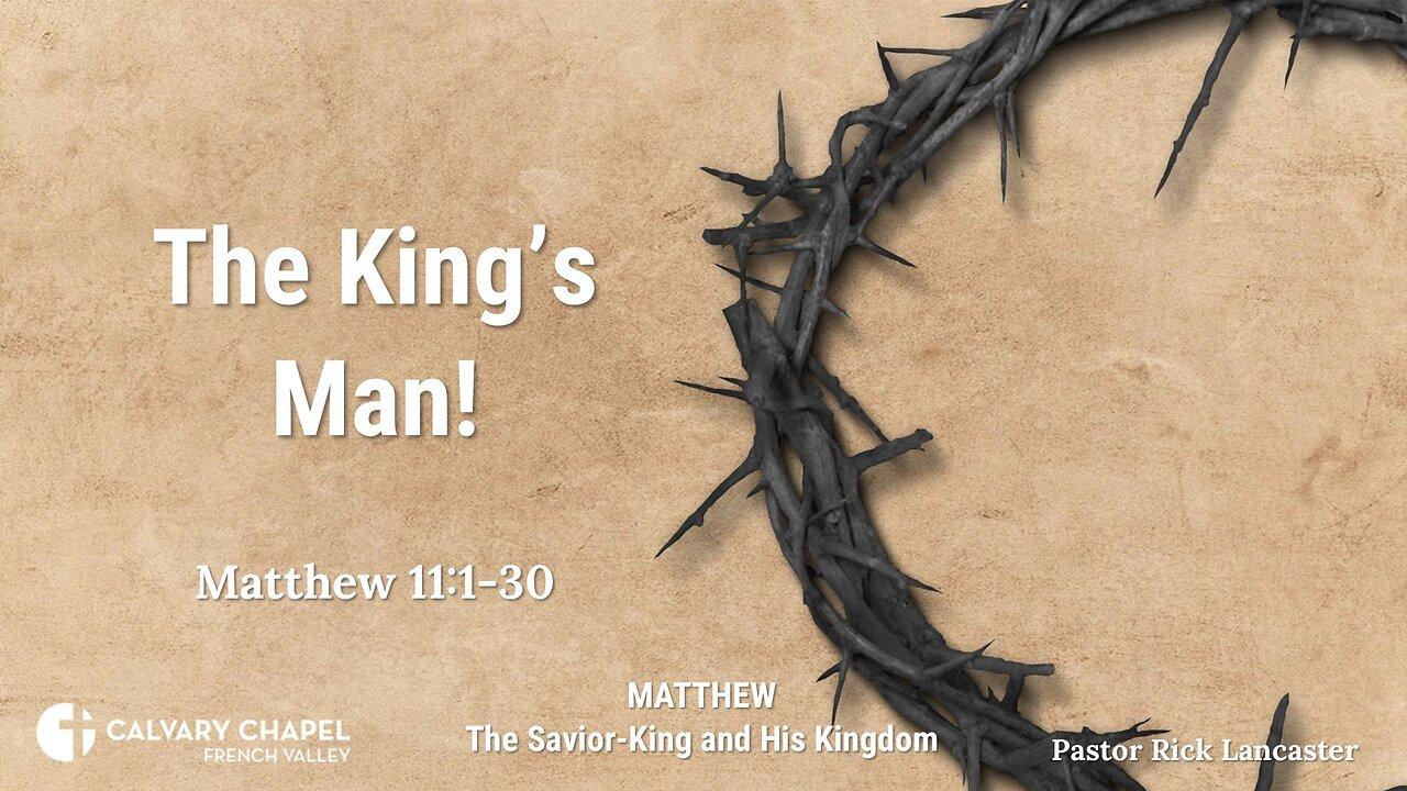 The King’s Man! – Matthew 11:1-30 - One News Page VIDEO