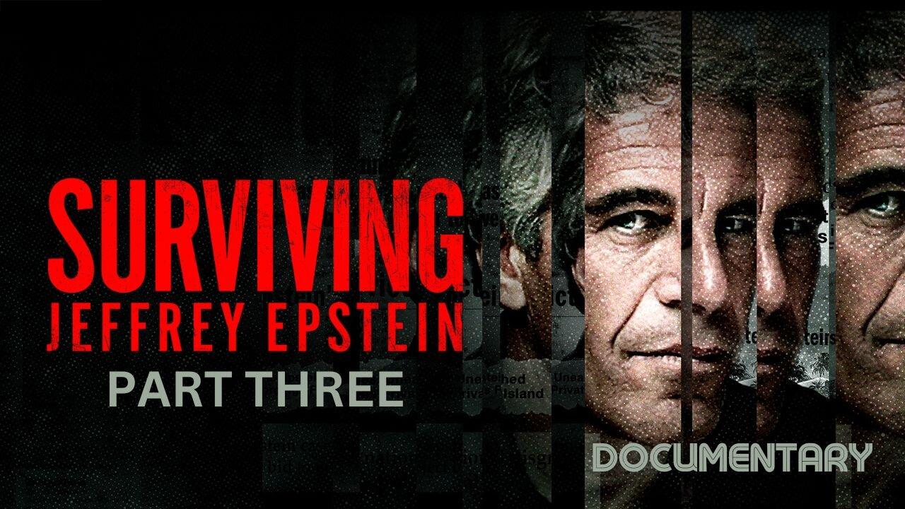 Documentary: Surviving Jeffrey Epstein Part Three