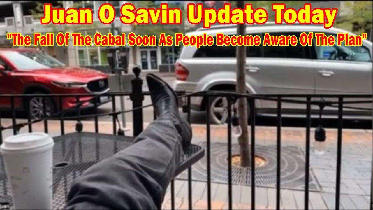 Juan O Savin Update Today: "The Fall Of The Cabal Soon As People Become Aware Of The Plan"