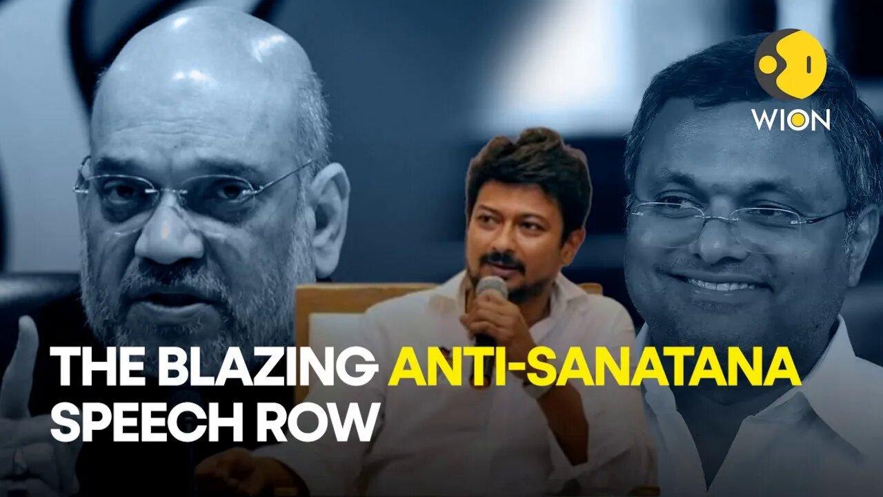 Anti-Sanatana speech row: Who said what and what are the reactions? | WION Originals