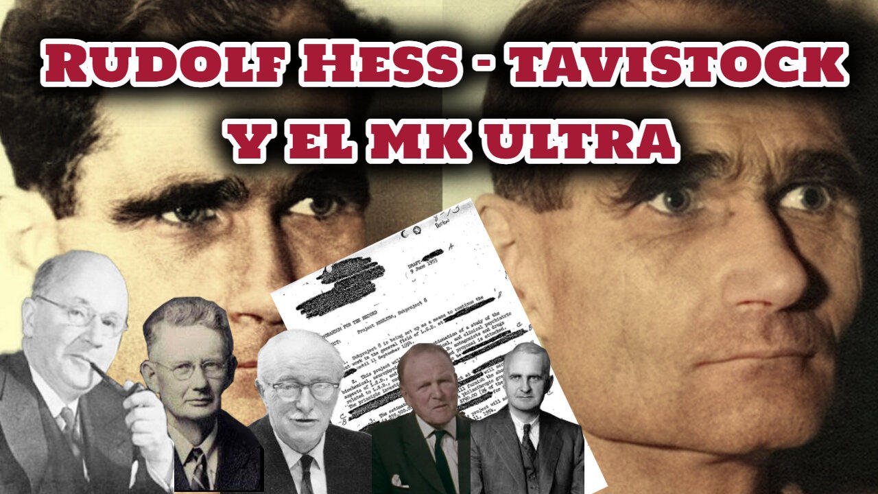 Rudolf Hess - Tavistock y el MK ULTRA