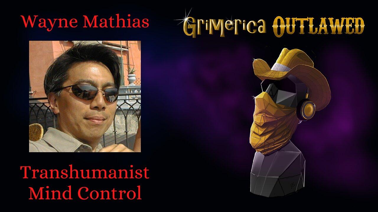 Wayne Mathias - The Open Sanctum, Transhumanist Mind Control