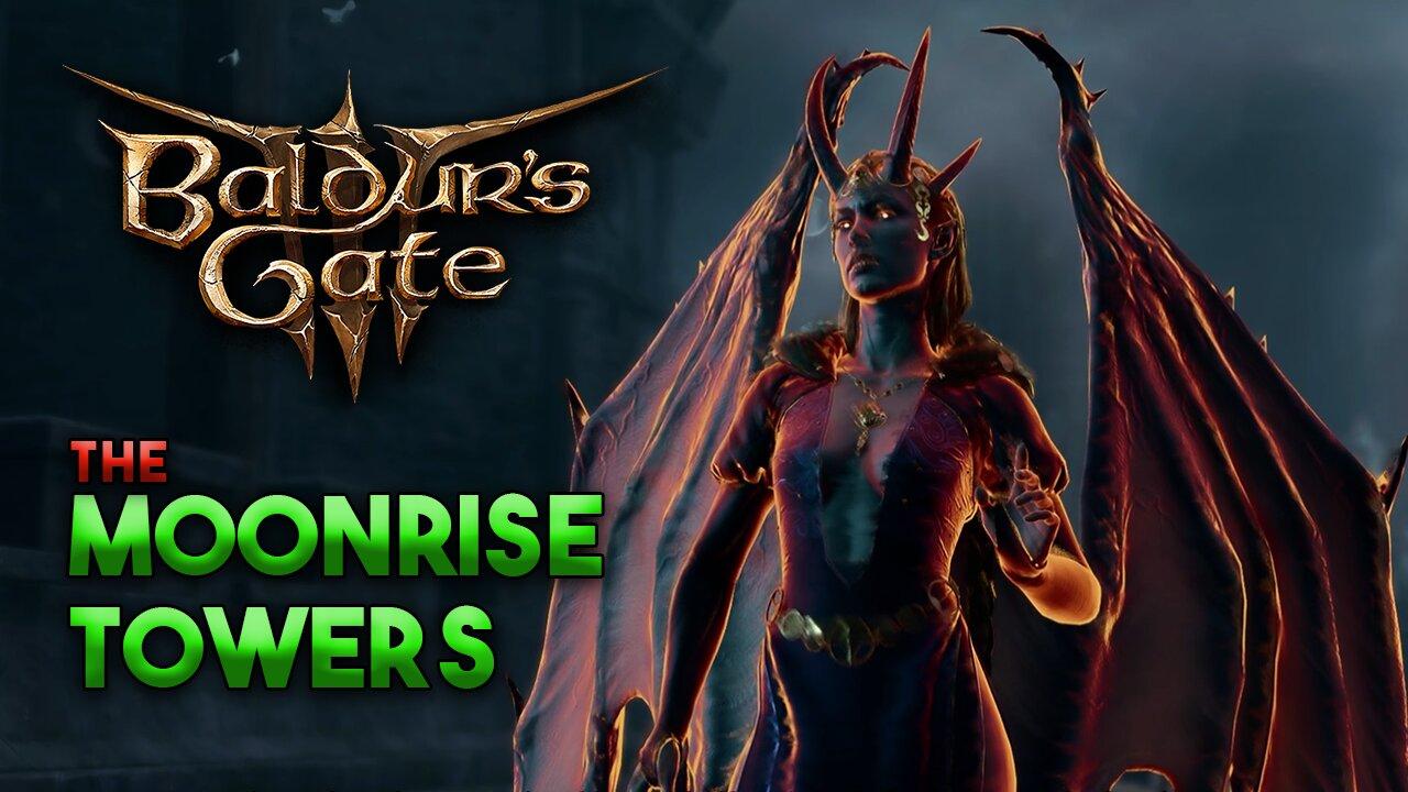 The Moonrise Towers | Baldur's Gate 3 Livestream Gameplay