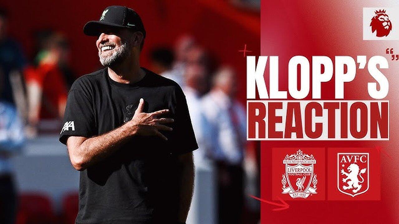 KLOPP’S REACTION’: The best for a long time’ | Liverpool vs Aston Villa