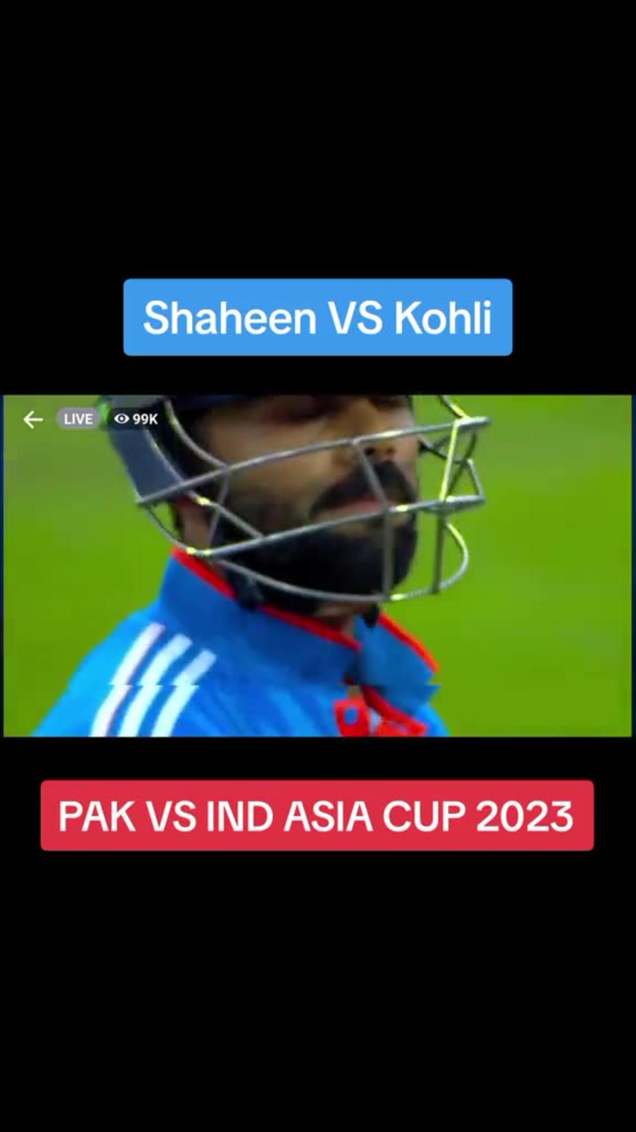 Shaheen Vs Virat Kohli Pak Vs India Asia Cup 1023