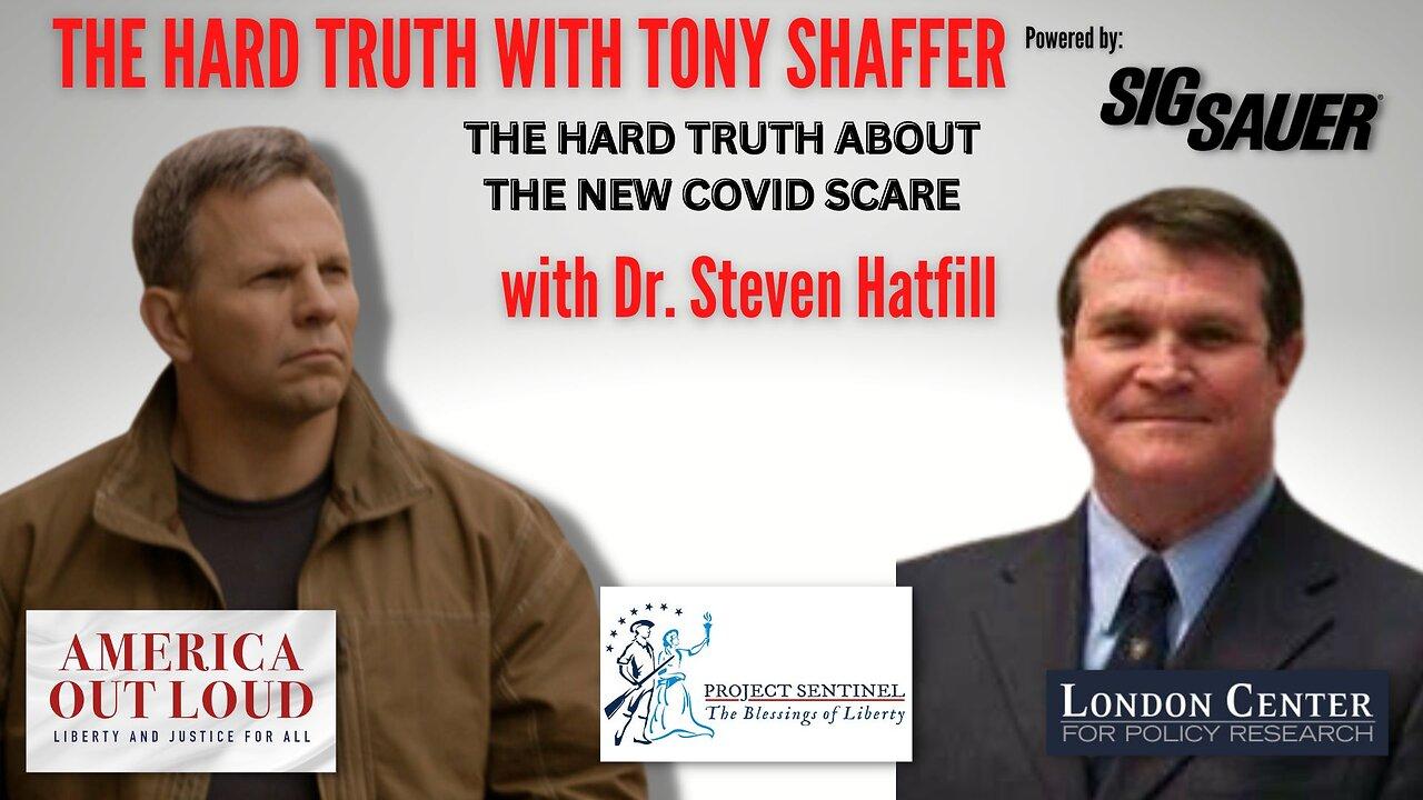 The Hard Truth About the New COVID Scare with Dr. Steven Hatfill