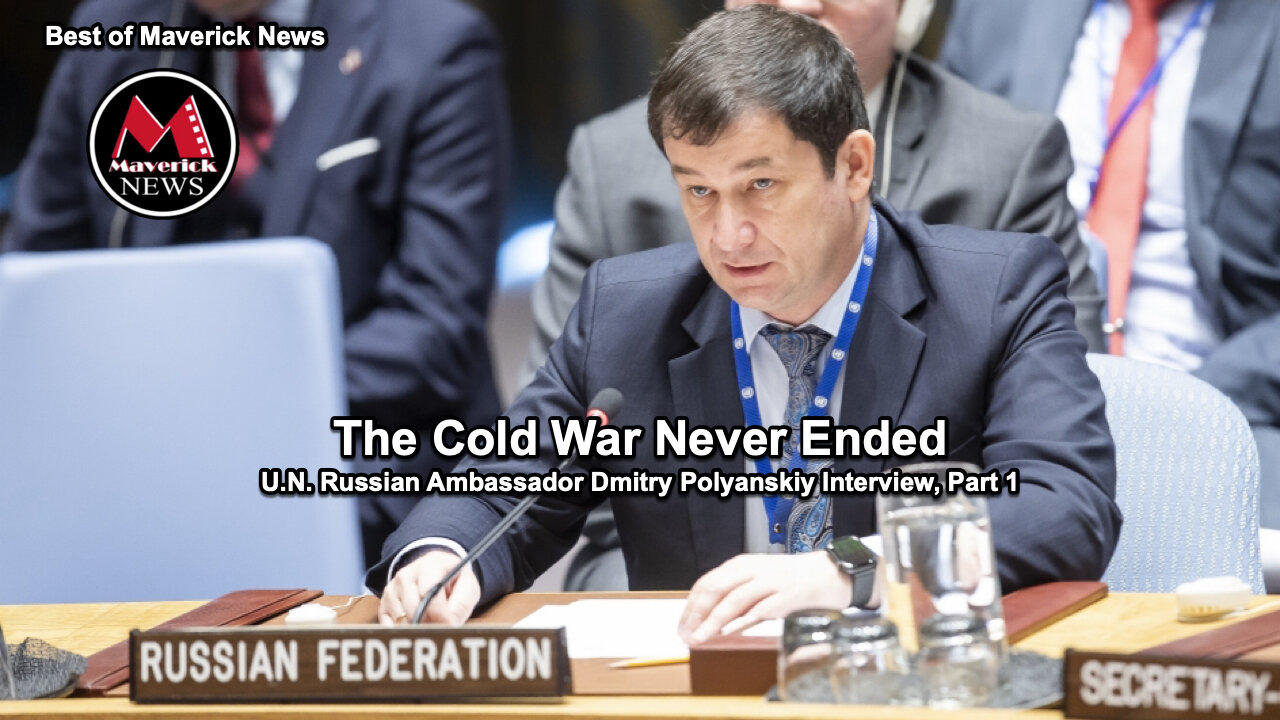 The Cold War Never Ended (U.N. Russian Ambassador Dmitry Polyanskiy Interview, Part 1)