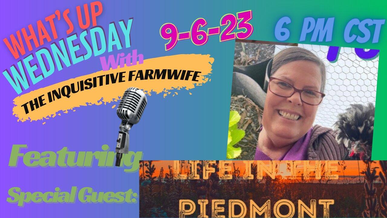 "What's Up Wednesday" with Youtube Channel "Life in the Piedmont" 9-6-23