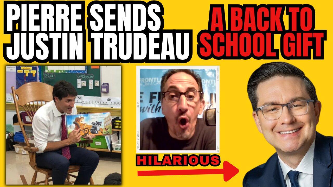 UNACCEPTABLE NEWS: Pierre Sends Trudeau a Back-To-School GIFT! - Wed, Sep. 6, 2023