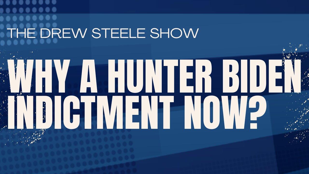 Why A Hunter Biden Indictment Now?