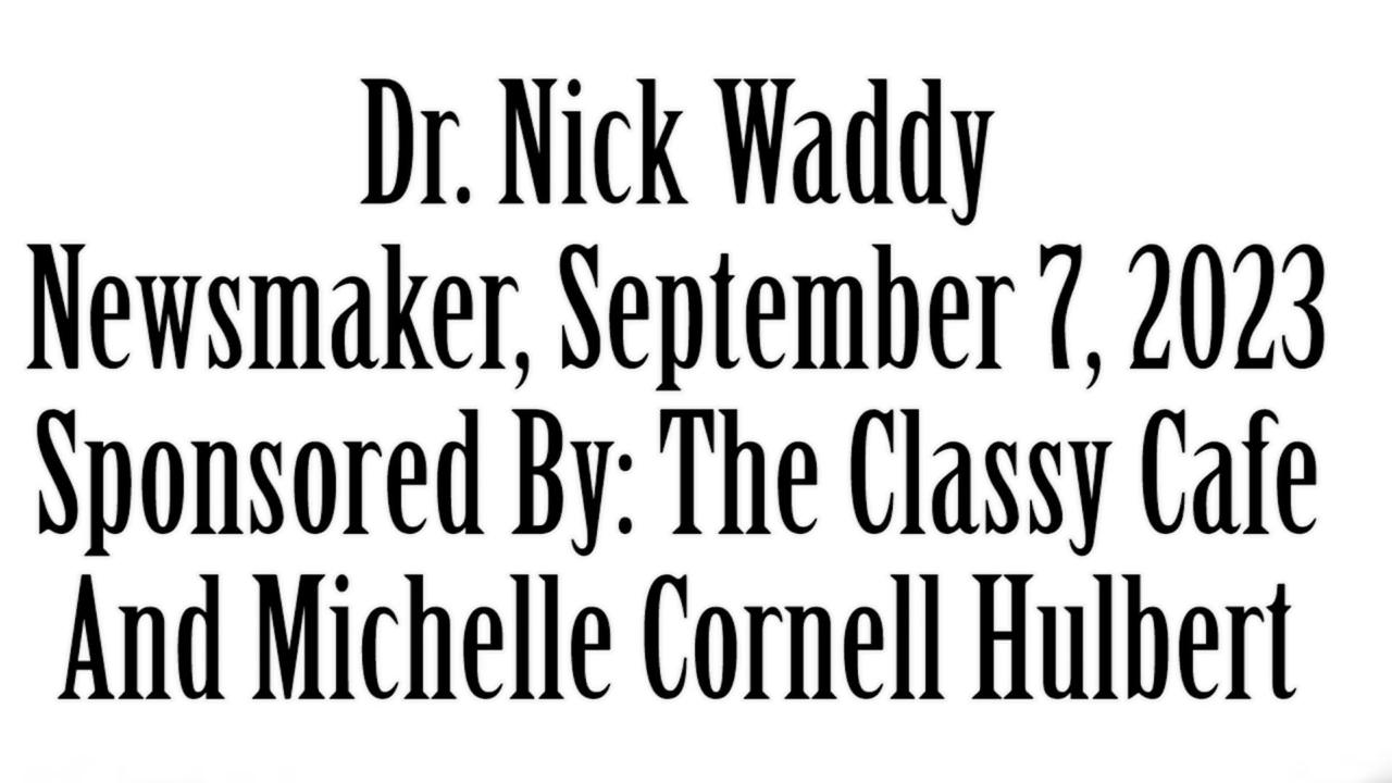 Newsmaker, Setpember 7, 2023, Dr Nick Waddy