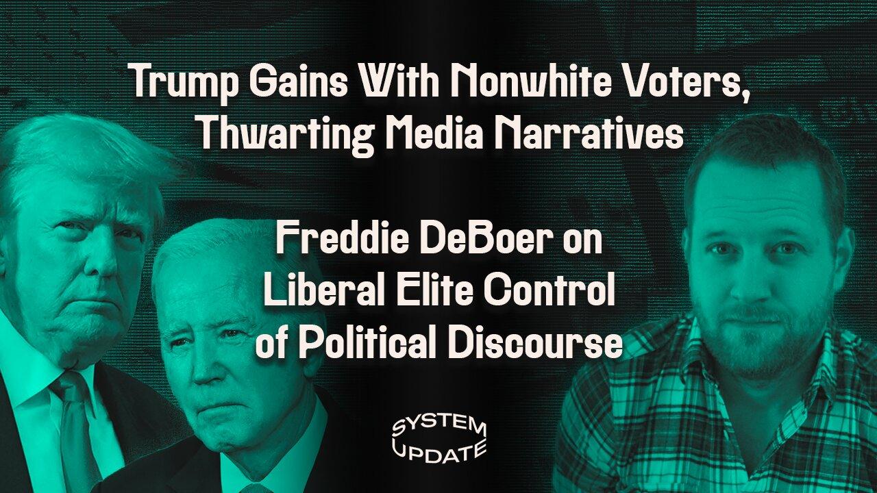 More Nonwhite Voters Migrate to GOP Despite Media Accusations of "White Nationalism" PLUS: Freddie DeBoer on his New B