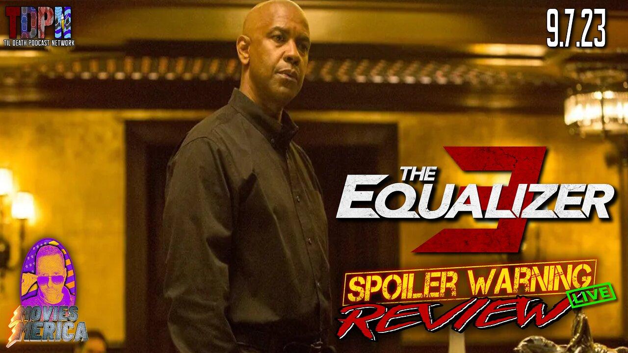 The Equalizer 3 (2023)🚨SPOILER WARNING🚨Review LIVE | Movies Merica | 9.7.23