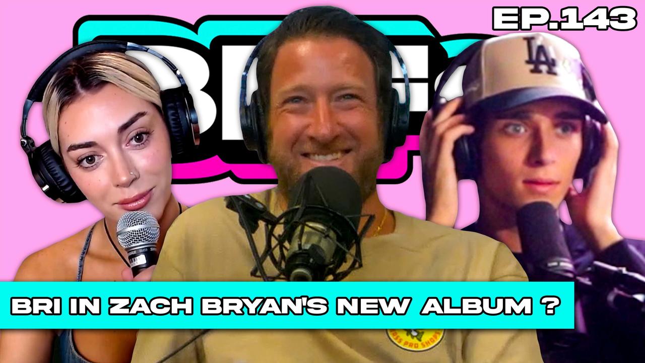 IS BRI IN ZACH BRYAN'S NEW ALBUM? — BFFs EP. 143