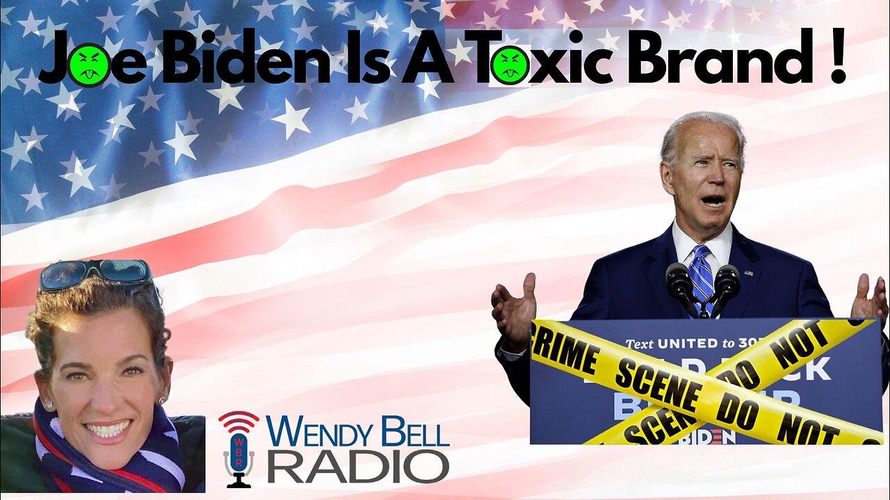 Joe Biden Is A Toxic Brand