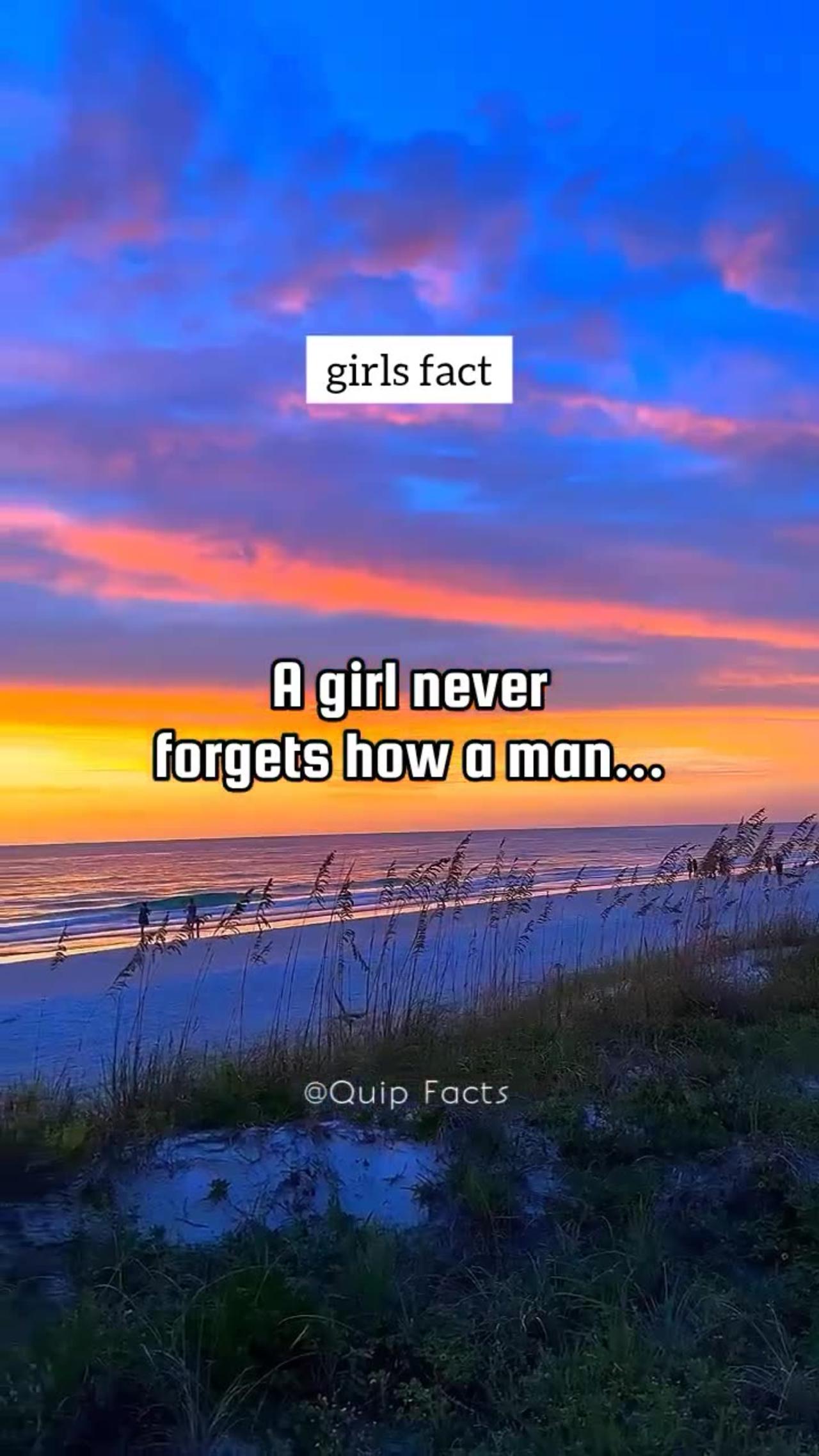 A girl never forgets how a man...#psychologyfacts #girlsfacts #facts