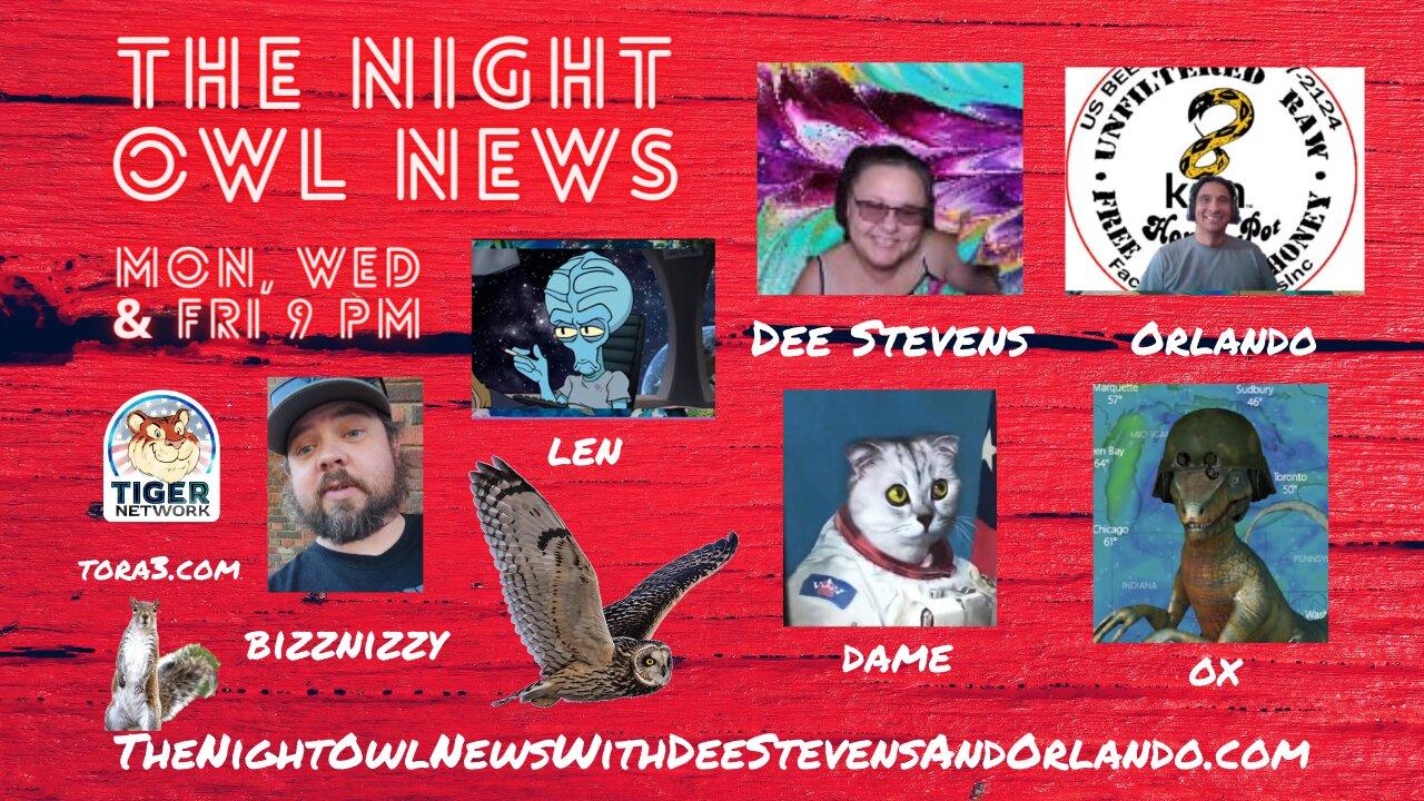 Night Owl News With Dee, Orlando, Dame, Ox, Bizznizzy & Len  'Fun Friday Free For All'- 09/08/2023