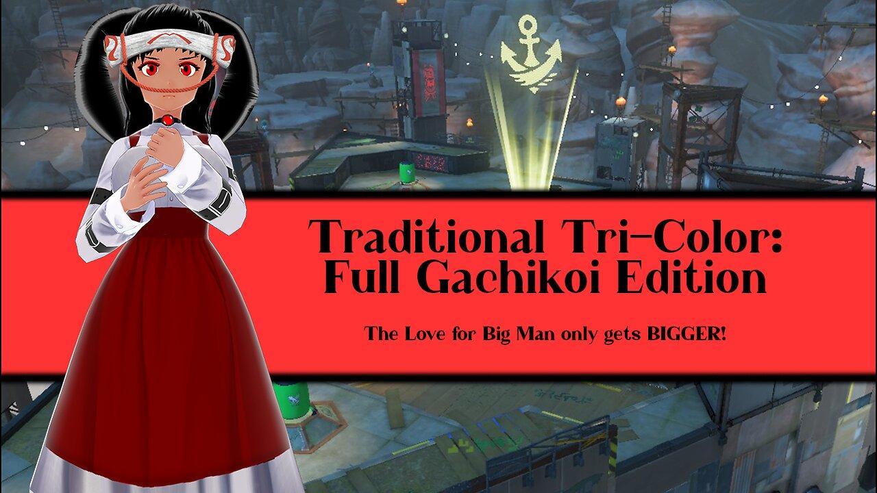 [Splatoon 3 (Splatfest)] Traditional Tricolor: Going Full Gachikoi Edition!