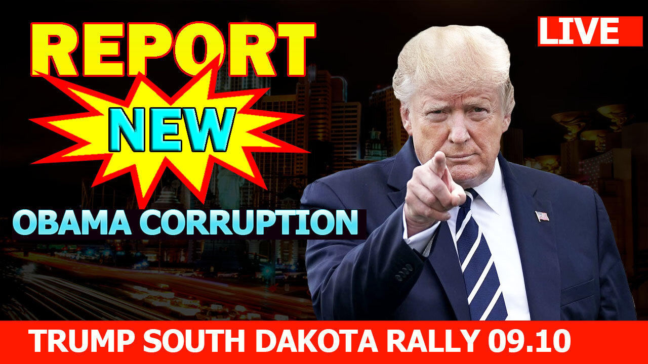 TRUMP SOUTH DAKOTA RALLY, MAYOR SAYS WILL DESTROY CITY, OBAMA CORRUPTION - SITUATION UPDATE 9/9/23