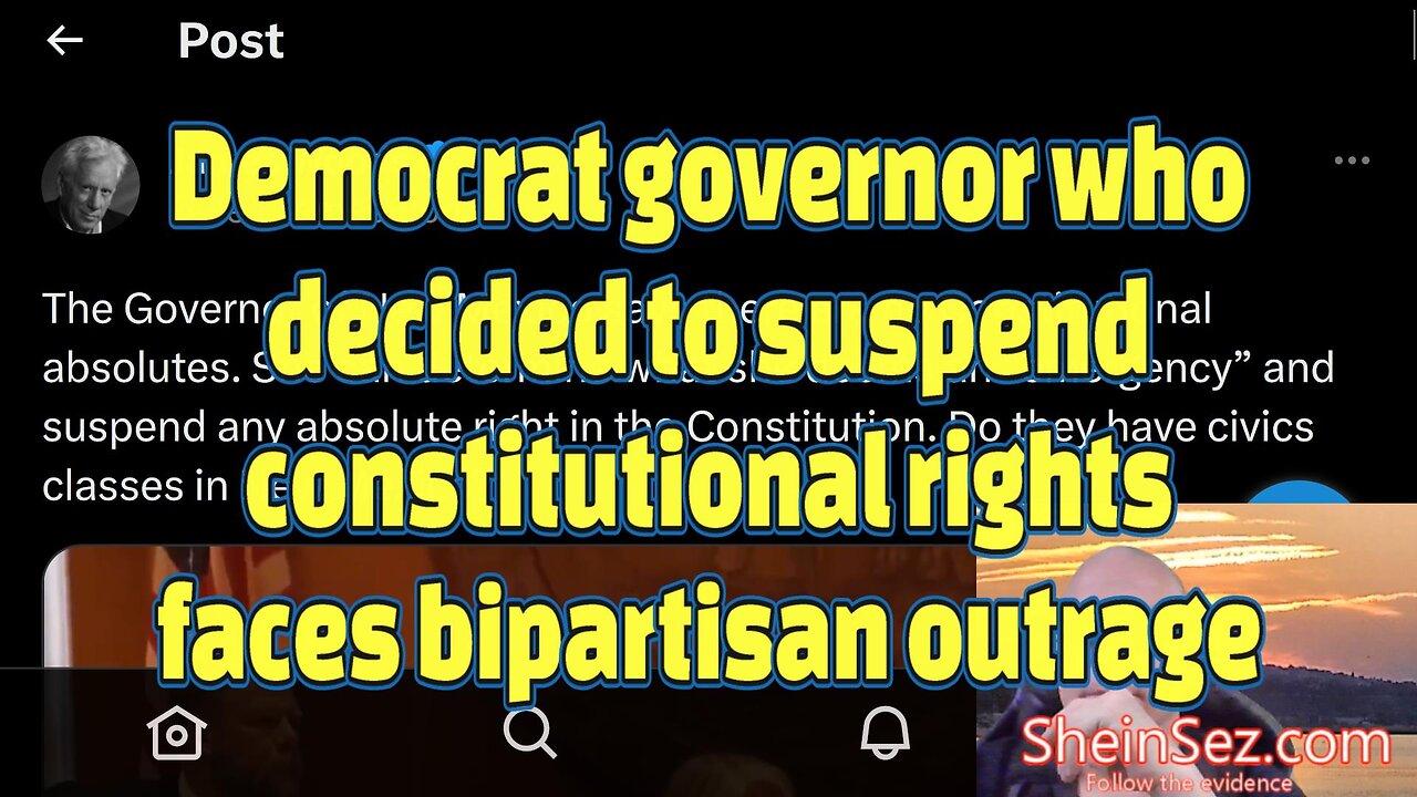 Democrat governor who decided to suspend constitutional rights faces bipartisan outrage-SheinSez 286