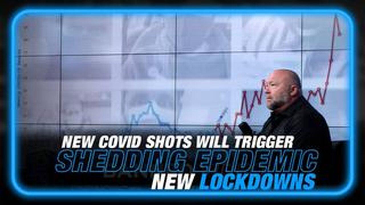 Alex Jones Prediction: New Covid Shots Will Trigger Shedding Epidemic/New Lockdowns