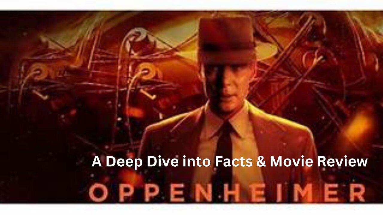 Oppenheimer 2023 A Deep Dive into Facts & Movie Review