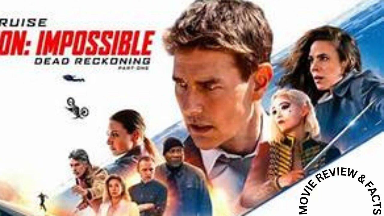 Mission Impossible Dead Reckoning - A Deep Dive Movie Review & Facts