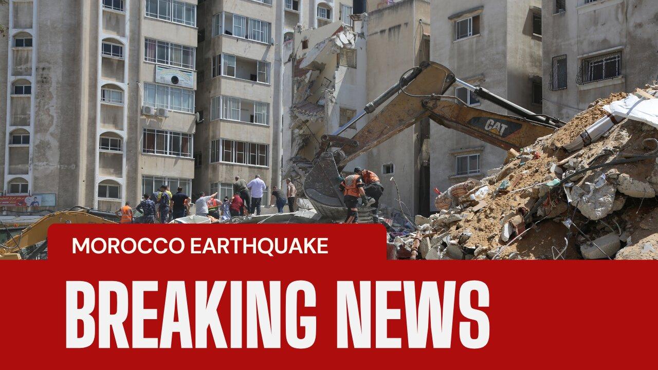Morocco Earthquake: 'Number of dead is going to rise'