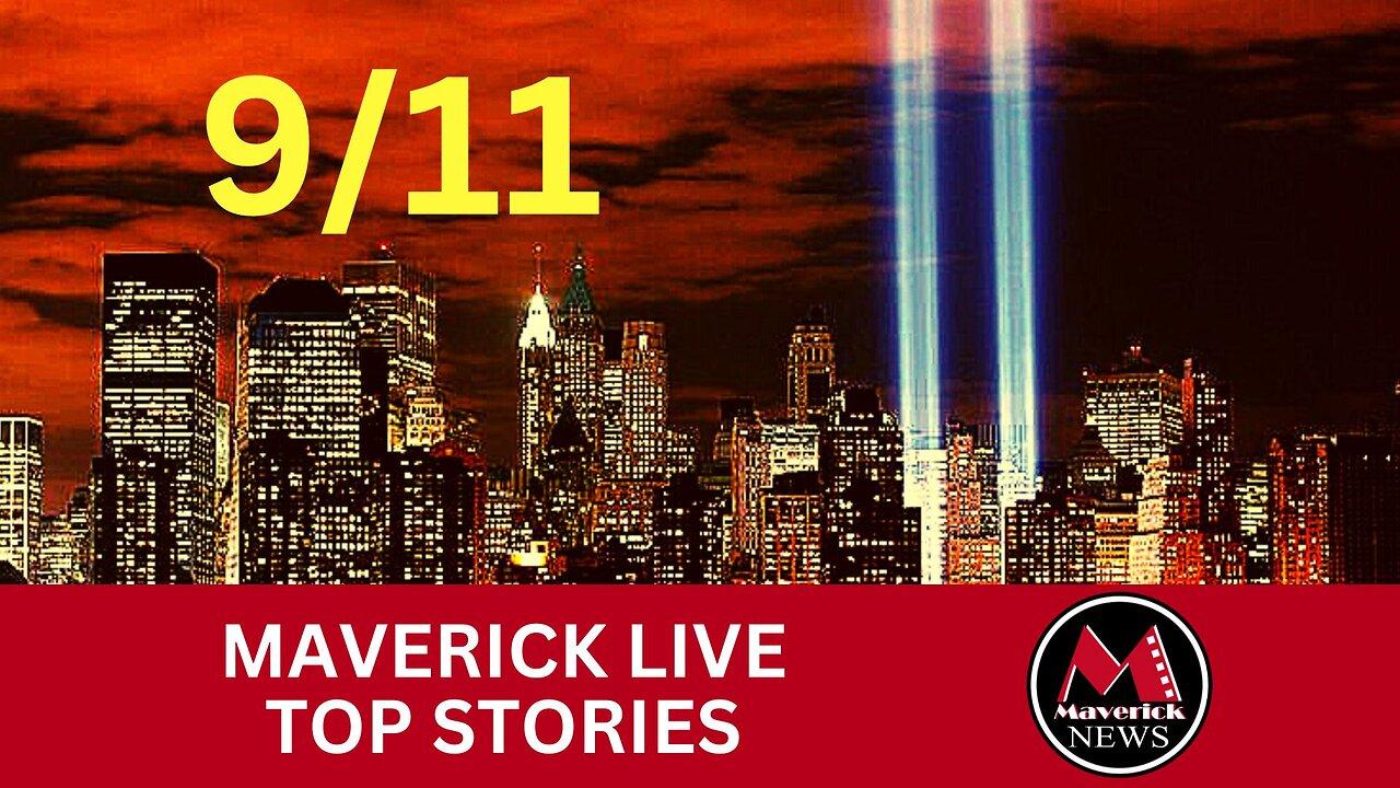 Maverick News Live: | 9/11 Anniversary & Truth