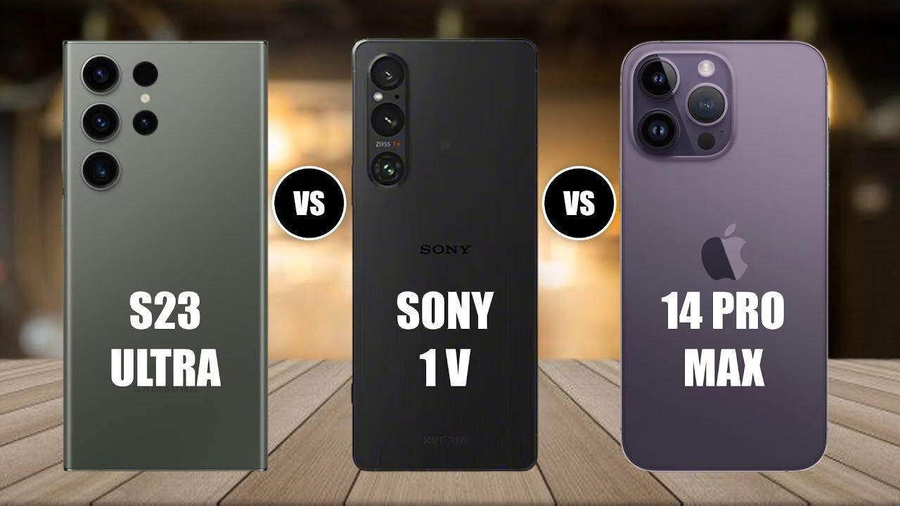 Sony Xperia 1 V vs iPhone 14 Pro Max vs Samsung Galaxy S23 Ultra