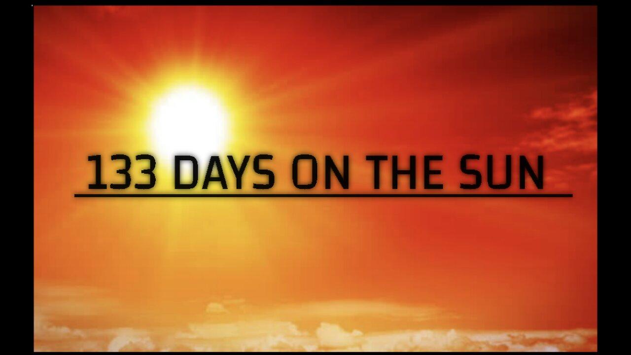 133 Days On The Sun