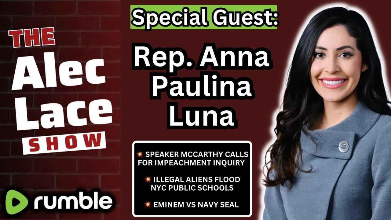 Guest: Rep. Anna Paulina Luna | Biden Impeachment Inquiry | Eminem Vs Navy SEAL | The Alec Lace Show