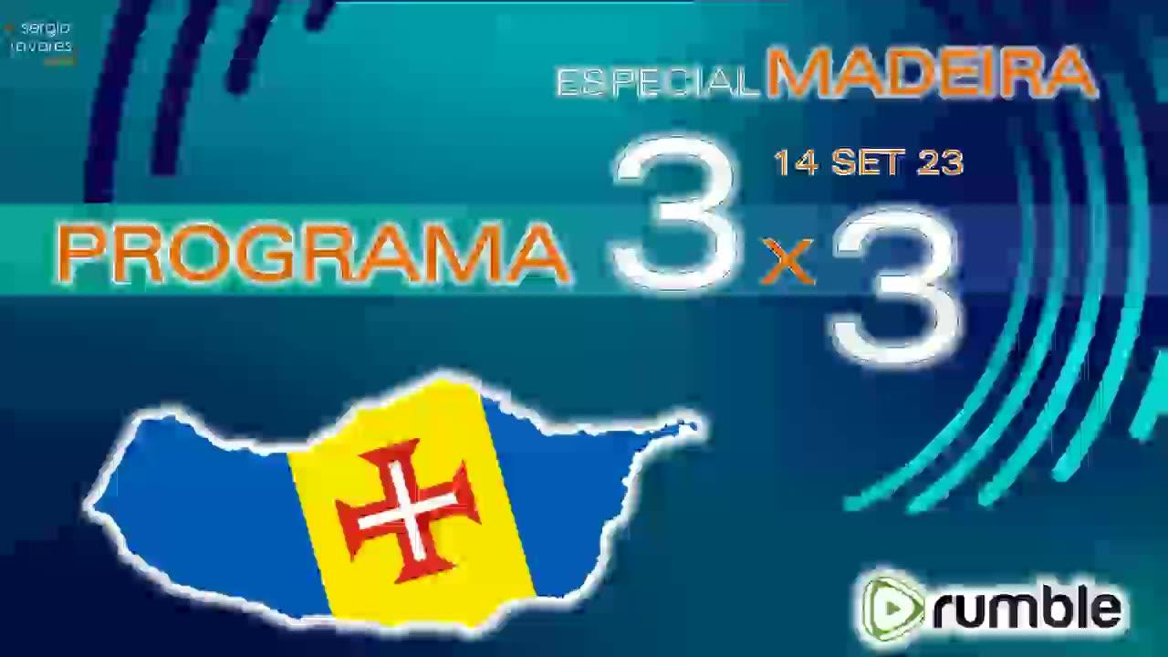 🎙️ PROGRAMA "3 X 3" - Especial Madeira (14/09/2023)