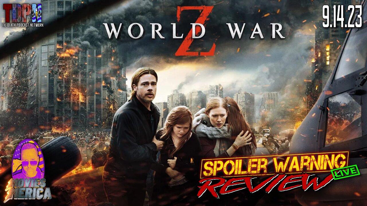 World War Z (2013) 🚨SPOILER WARNING🚨Review LIVE | Movies Merica | 9.14.23