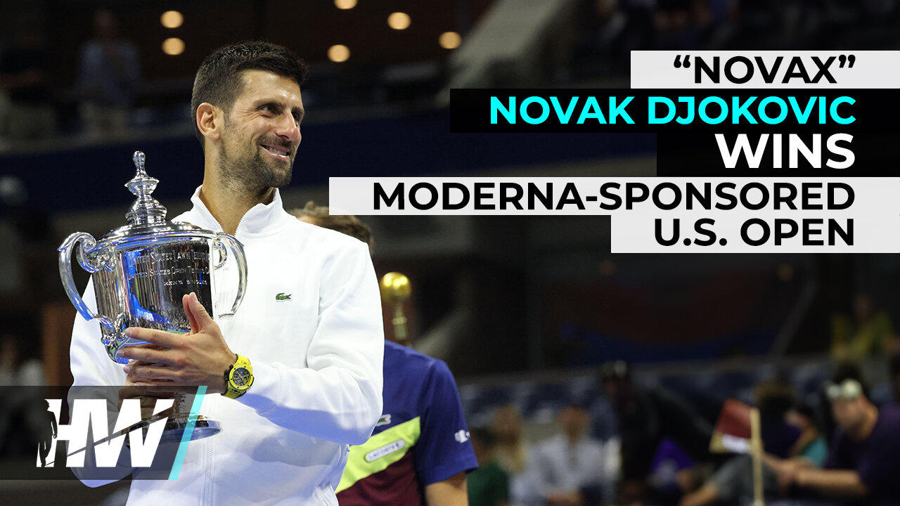 “NOVAX” NOVAK DJOKOVIC WINS MODERNA-SPONSORED U.S. OPEN