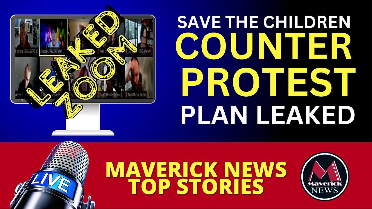 Save The Children COUNTER PROTEST Plan LEAKED! | Maverick News Live