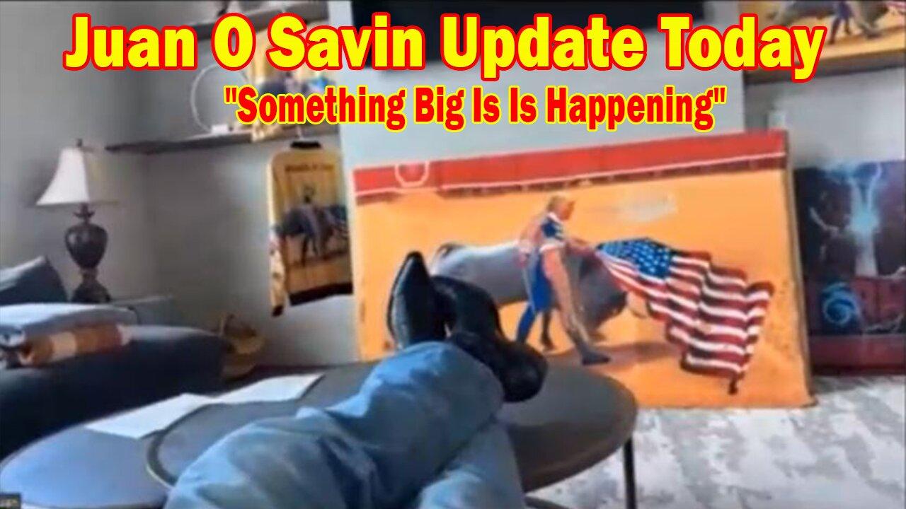 Juan O Savin Update Today Sep 18: "Something Big Is Is Happening"