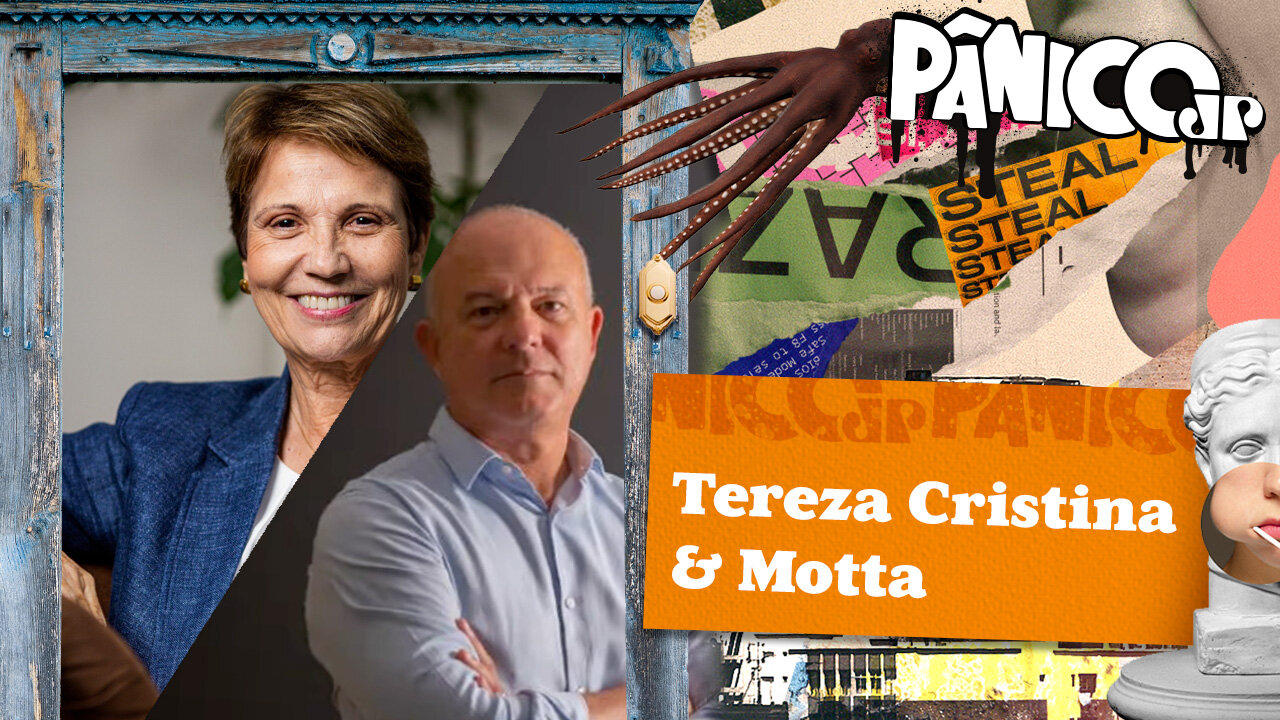 TEREZA CRISTINA E MOTTA - PÂNICO - 18/09/2023