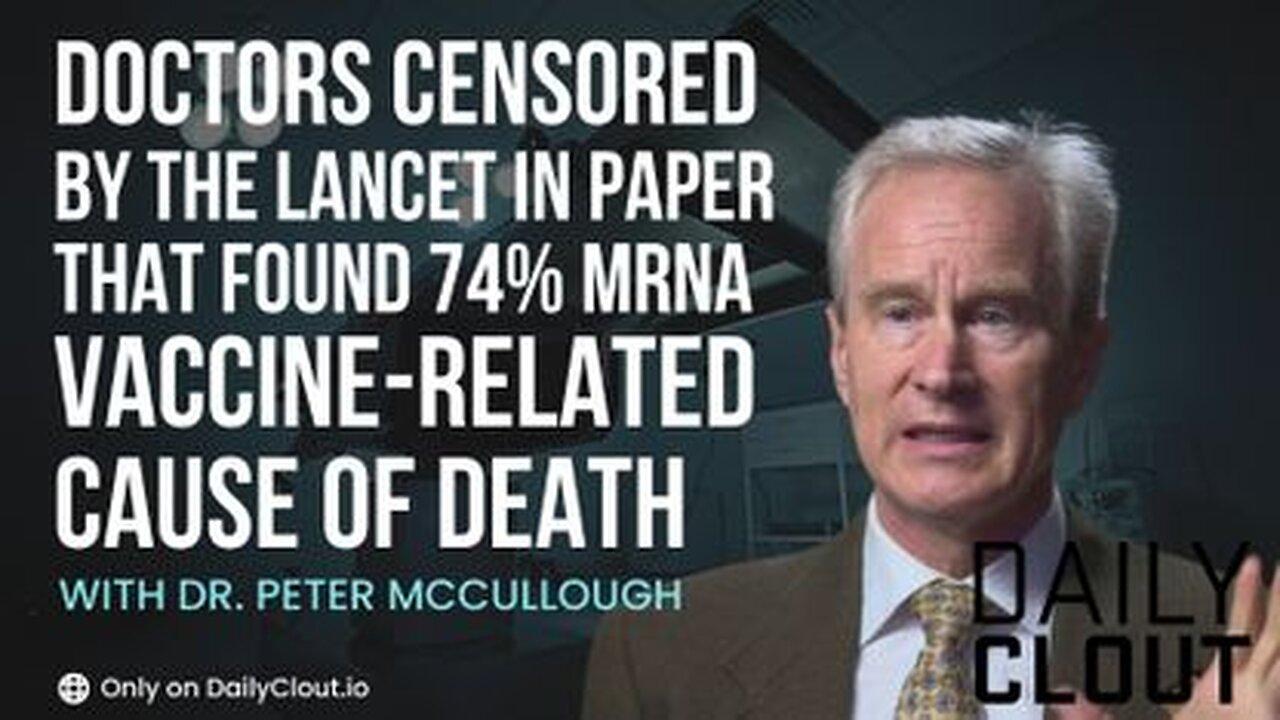 Doctors Censored by The Lancet in Paper that Found 74% mRNA Vaccine-Related Cause of Death