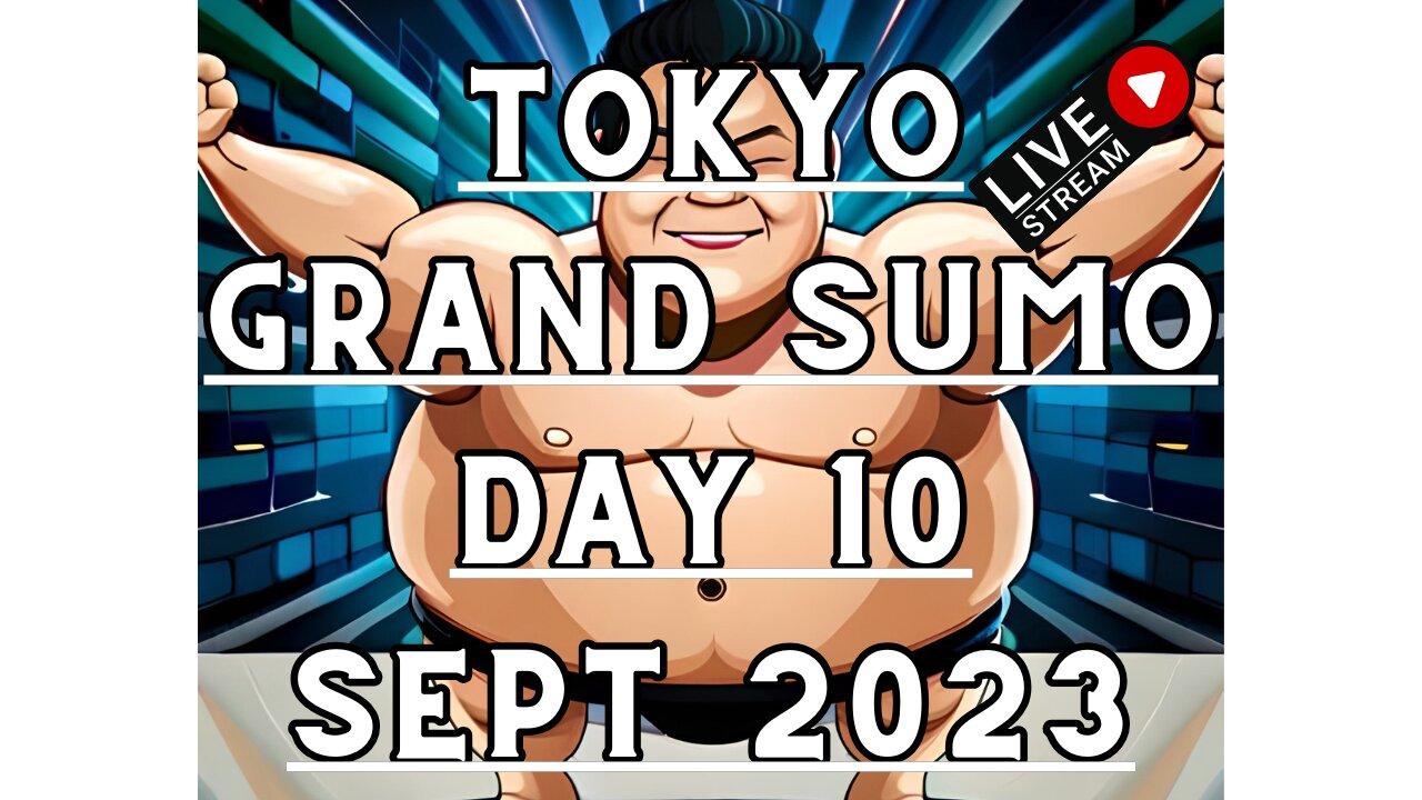 September Grand Sumo Tournament 2023 in Tokyo Japan! Sumo Live Day 10 LET'S GO!! 大相撲LIVE 九月場所