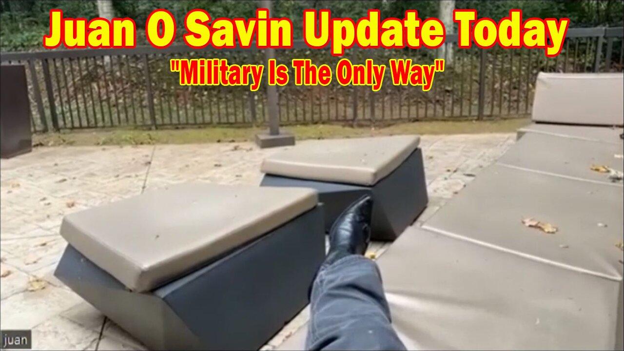 Juan O Savin Update Today Sep 19: "Military Is The Only Way"