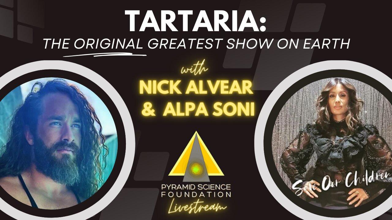 TARTARIA:  THE ORIGINAL GREATEST SHOW ON EARTH with Nick Alvear & Alpa Soni  Wed, Sept 20 @ 1:11pm EST