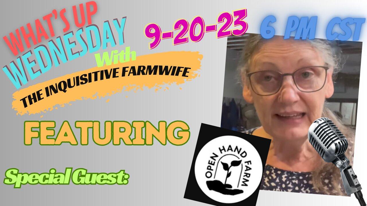 "What's Up Wednesday" with YouTube Channel "Open Hand Farm"