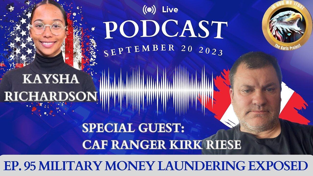 Ep. 95 CAF Ranger Kirk Riese - Military Money Laundering Exposed