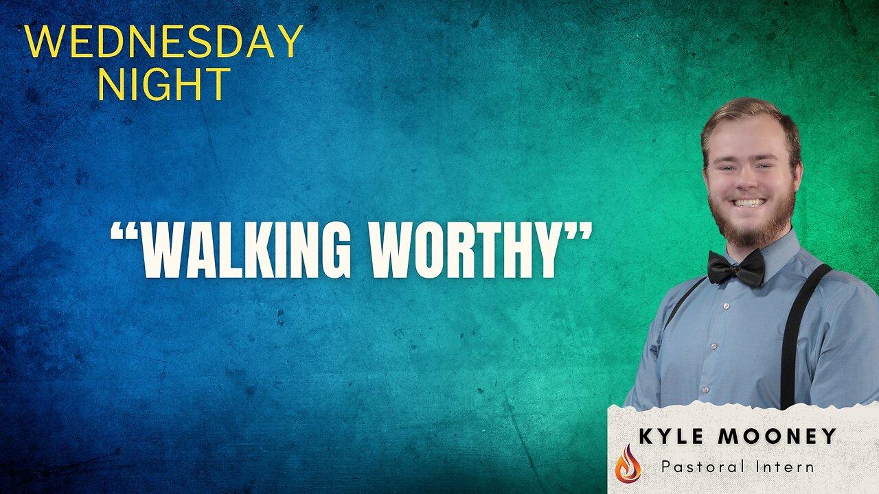 Walking Worthy | Pastoral Intern Kyle Mooney | 09-20-2023 LIVE