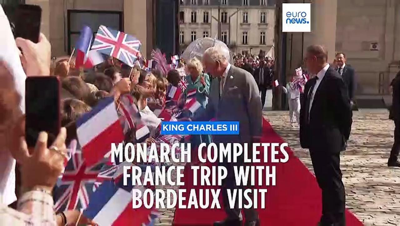 King Charles ends state visit to France in Bordeaux with focus on the environment