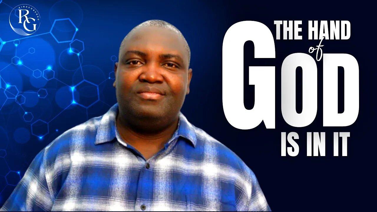 The Hand Of God Is In It | Dr. Rinde Gbenro